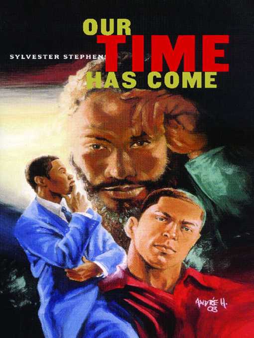 Title details for Our Time Has Come by Sylvester Stephens - Available